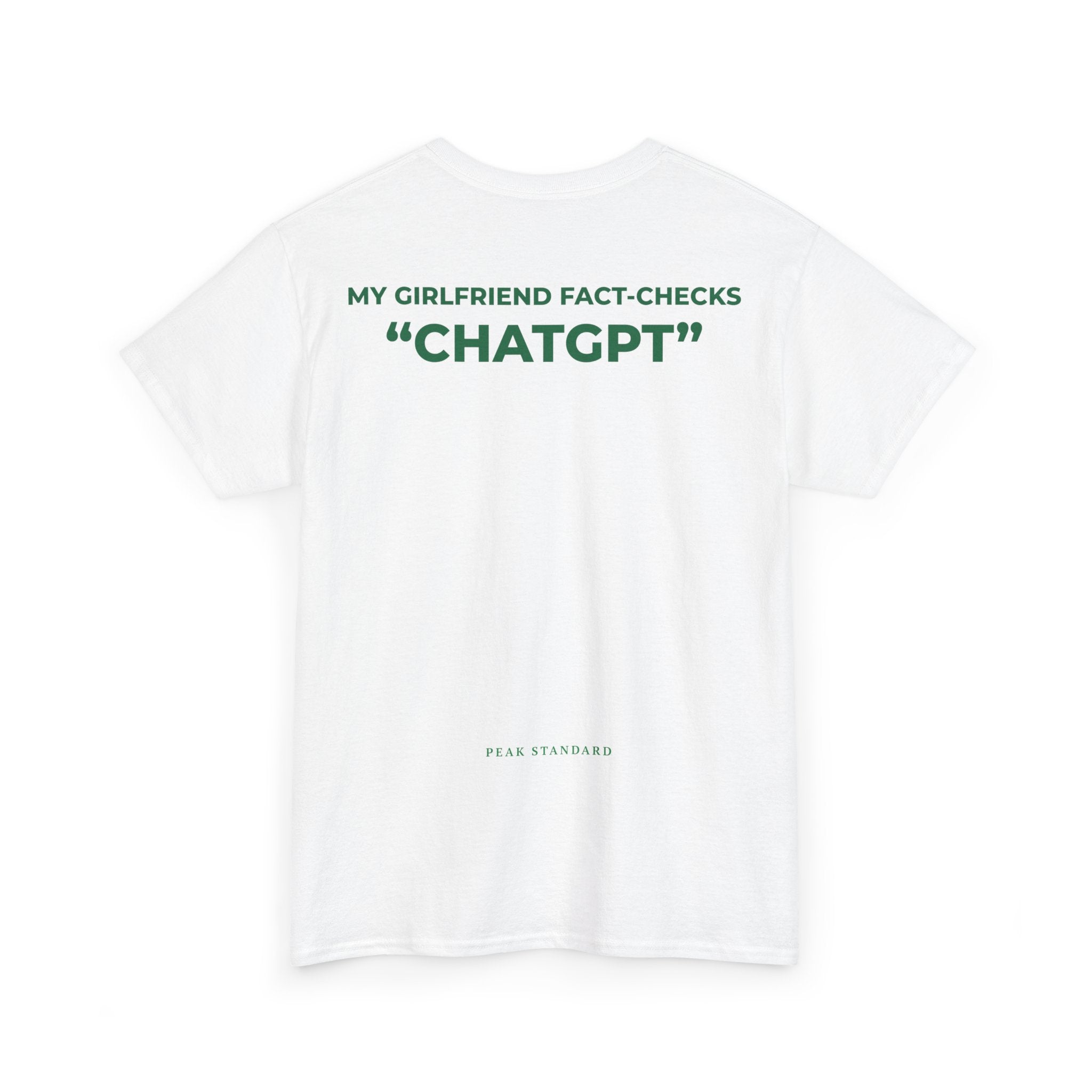 Girlfriend Fact-Checks ChatGPT T-Shirt