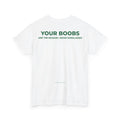 Your Boobs T-Shirt