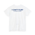 I Can't Flirt T-Shirt